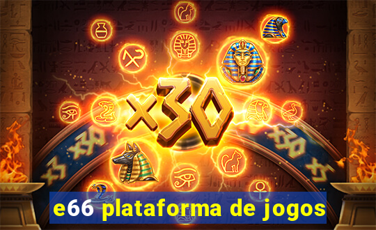 e66 plataforma de jogos